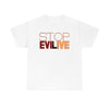 Stop Evil to Live T-Shirt